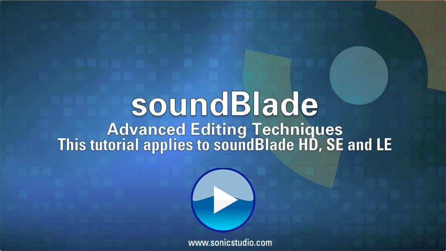 soundBlade Advanced Editing Techniques